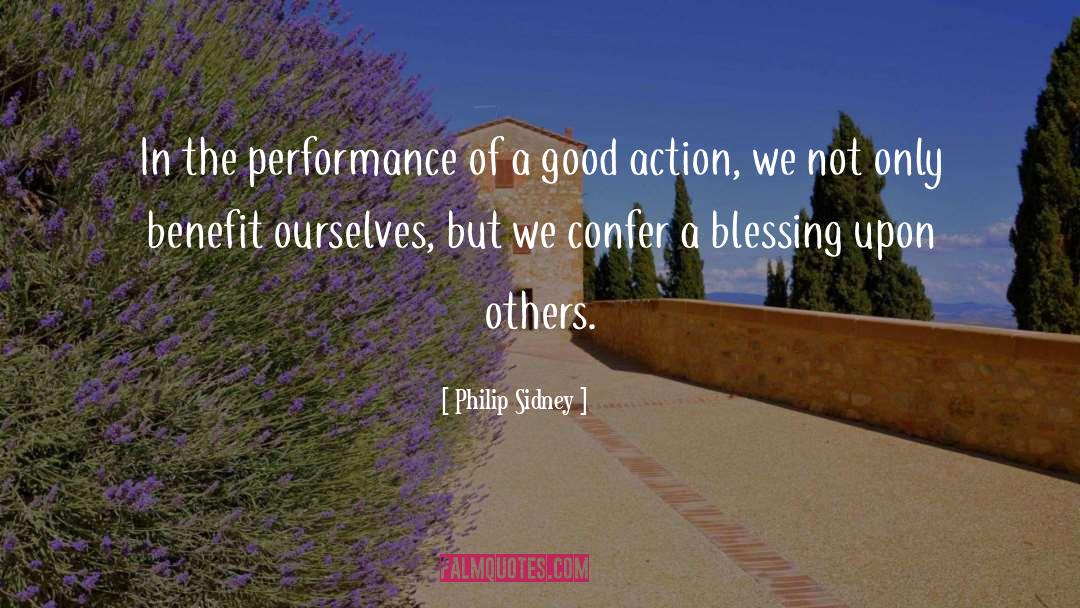 Philip Sidney Quotes: In the performance of a