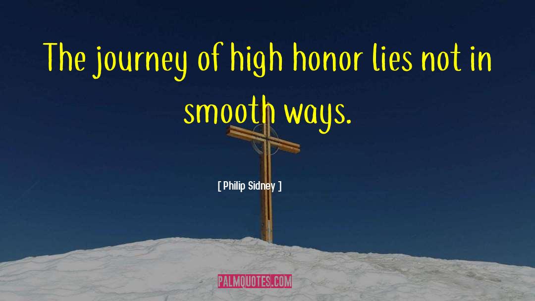 Philip Sidney Quotes: The journey of high honor