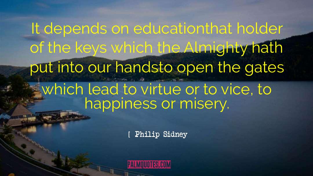 Philip Sidney Quotes: It depends on education<br>that holder