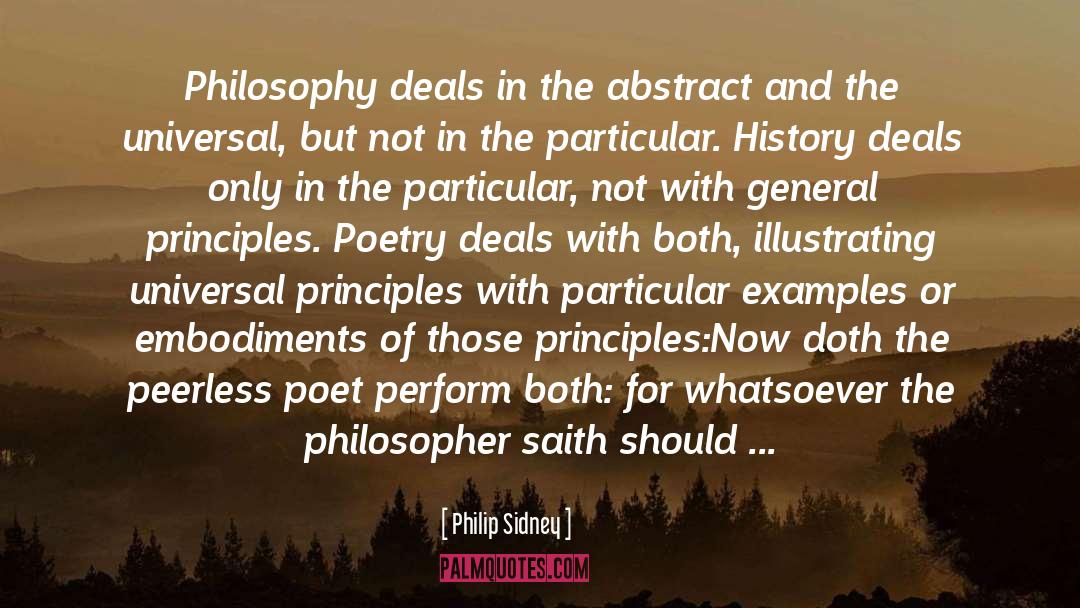 Philip Sidney Quotes: Philosophy deals in the abstract