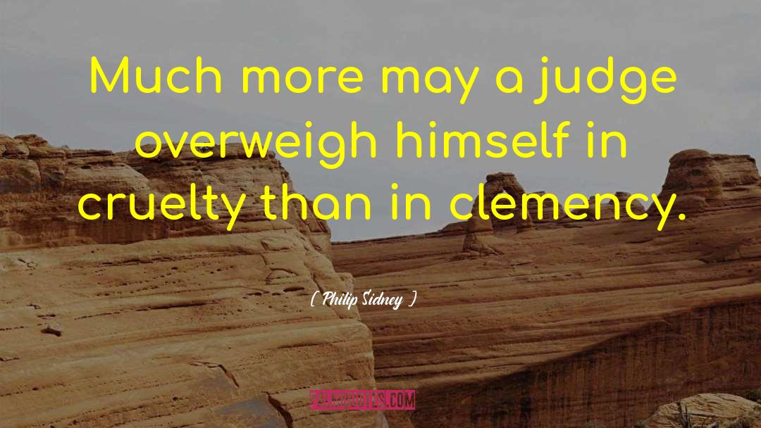 Philip Sidney Quotes: Much more may a judge
