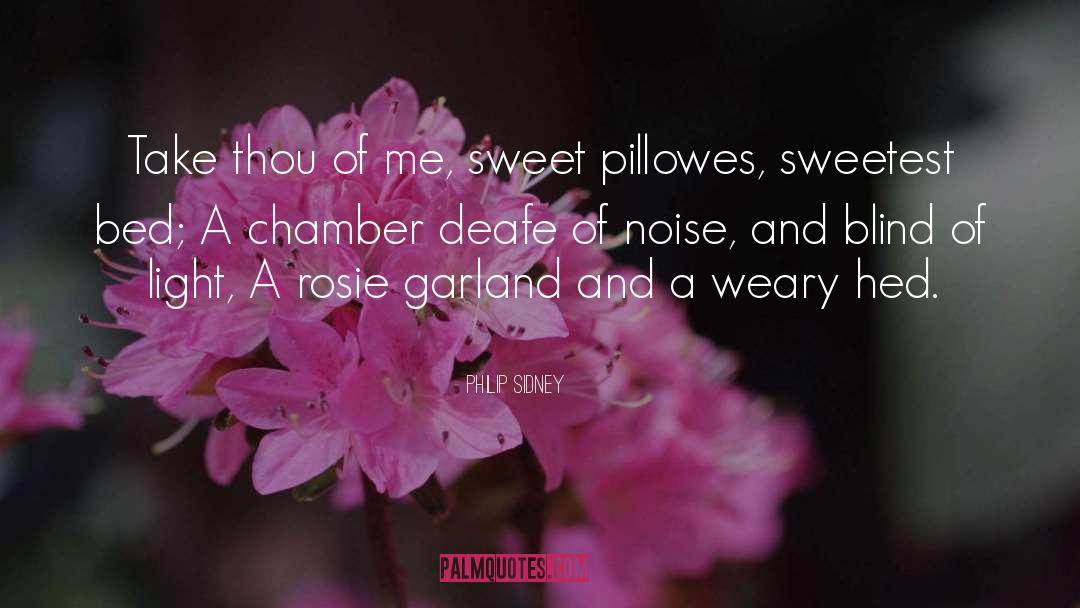Philip Sidney Quotes: Take thou of me, sweet