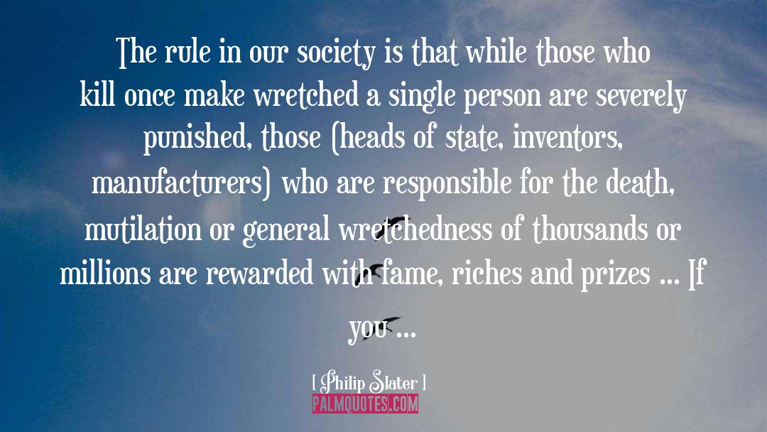 Philip Slater Quotes: The rule in our society