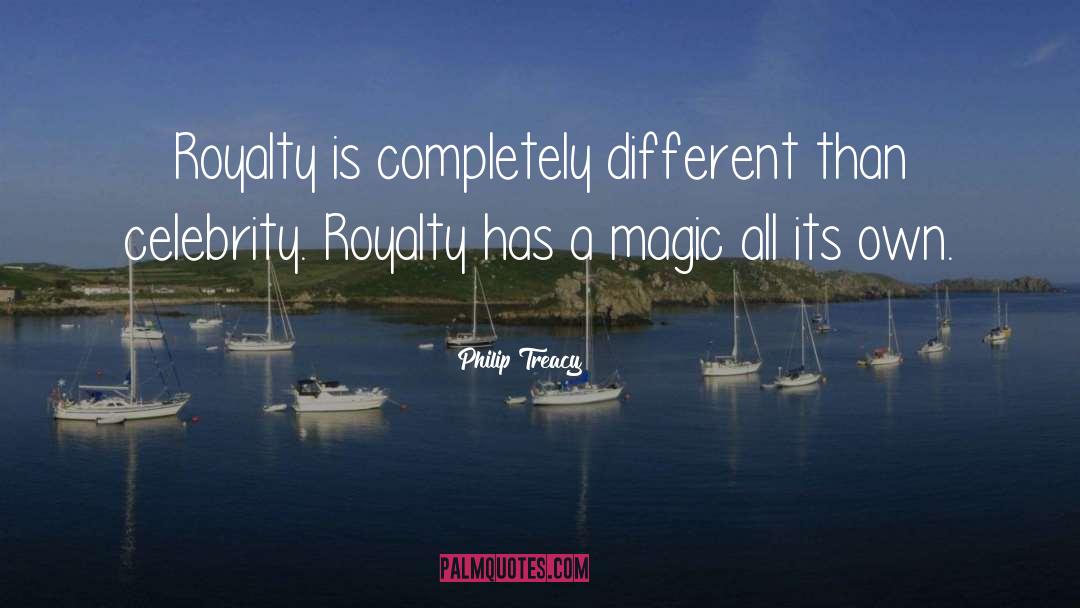 Philip Treacy Quotes: Royalty is completely different than