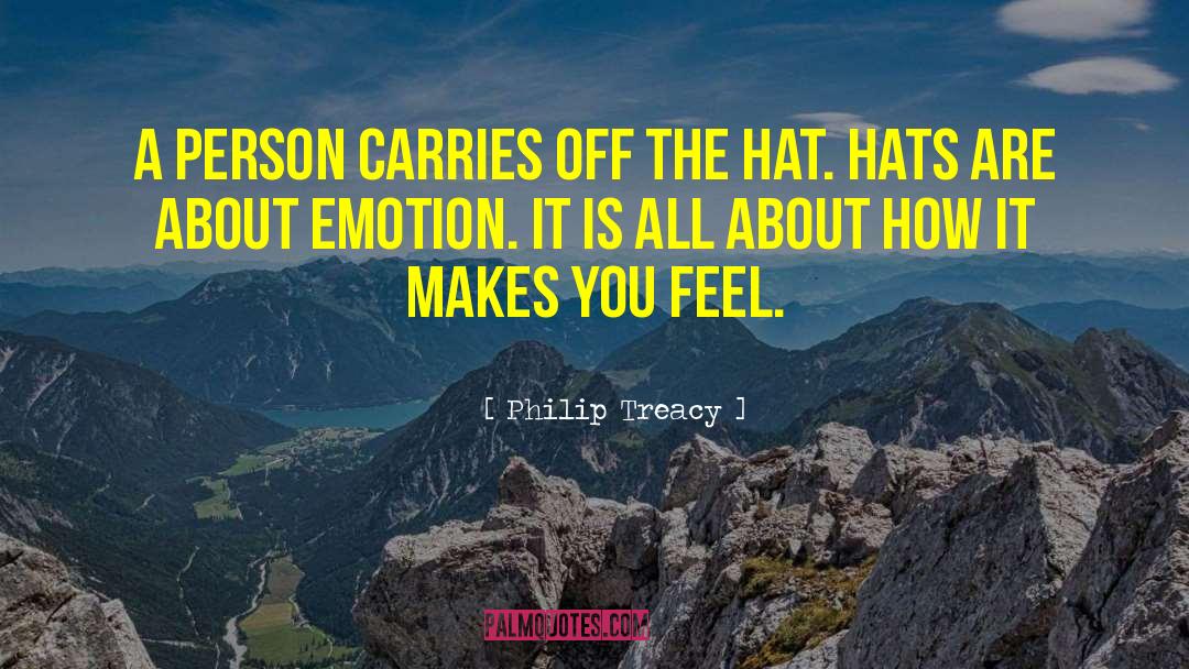 Philip Treacy Quotes: A person carries off the