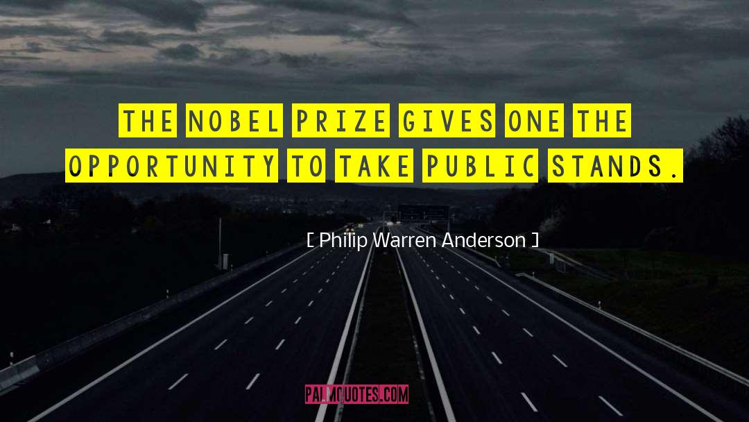 Philip Warren Anderson Quotes: The Nobel Prize gives one