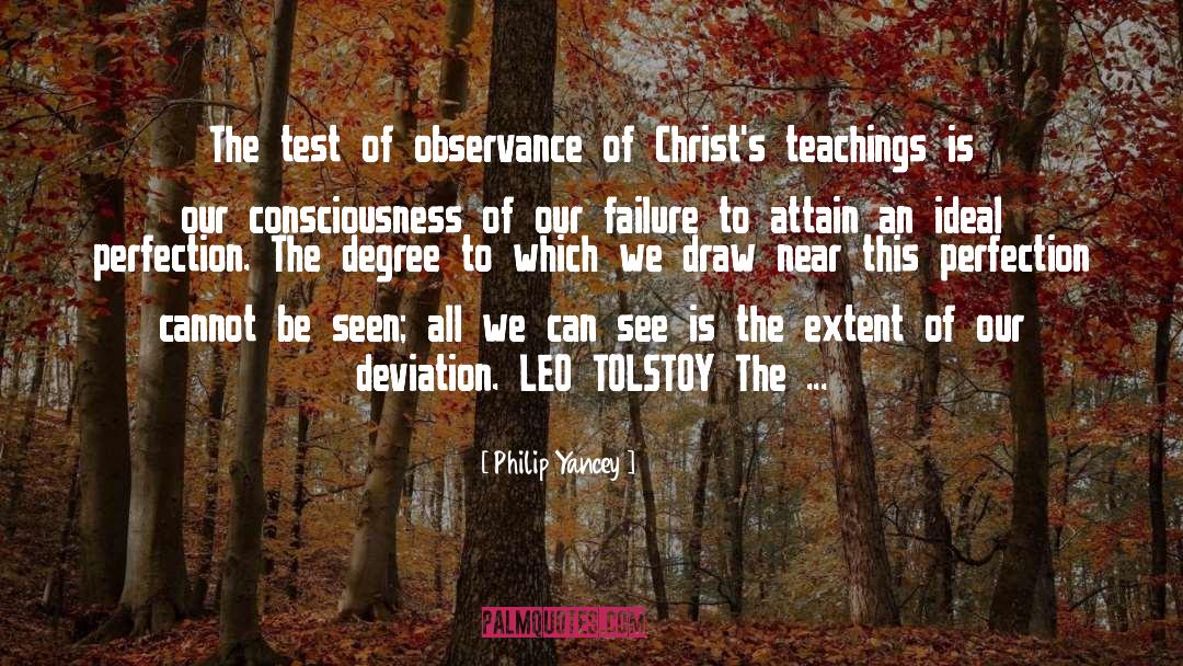 Philip Yancey Quotes: The test of observance of
