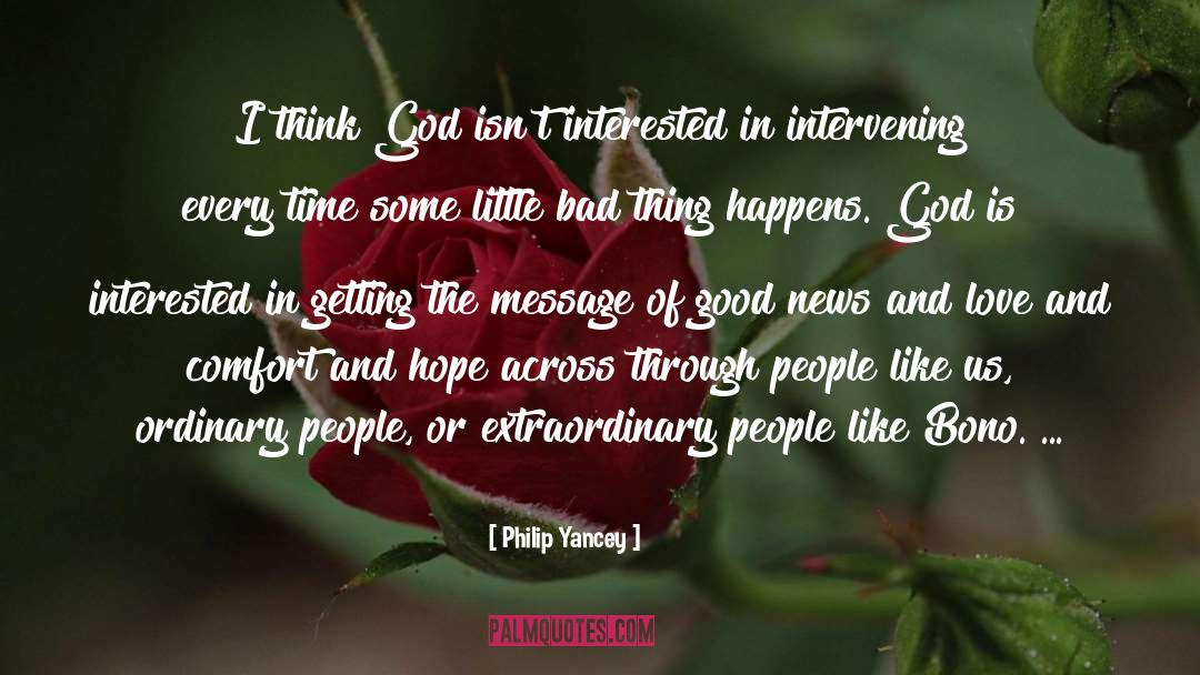 Philip Yancey Quotes: I think God isn't interested