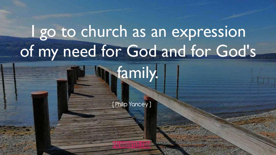 Philip Yancey Quotes: I go to church as