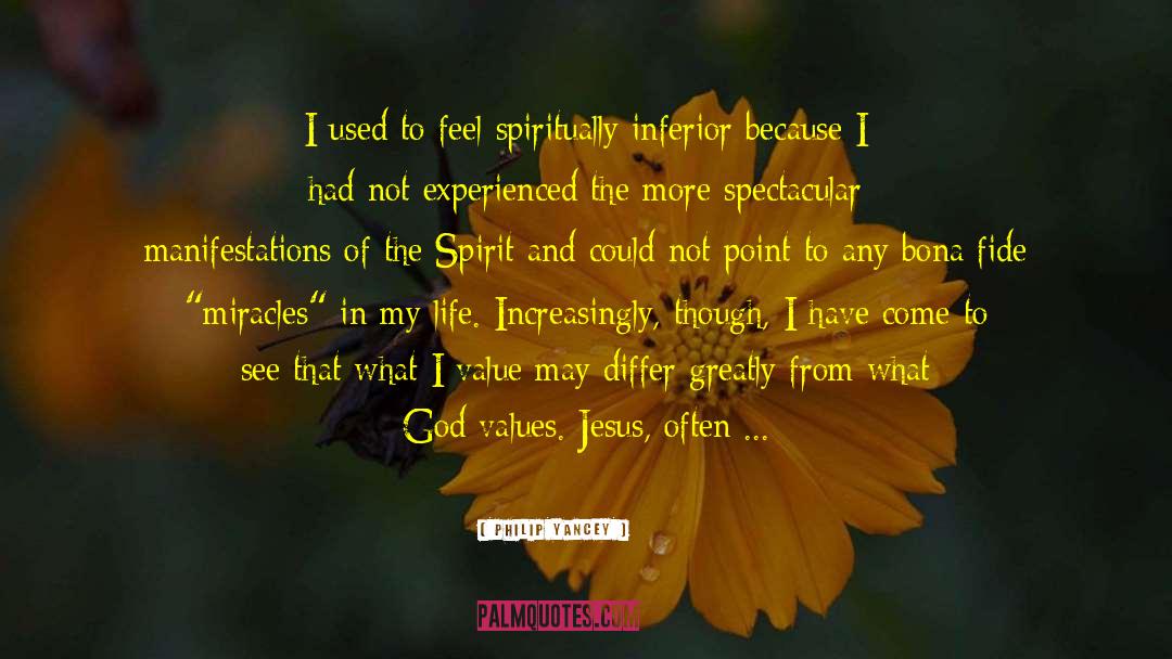Philip Yancey Quotes: I used to feel spiritually