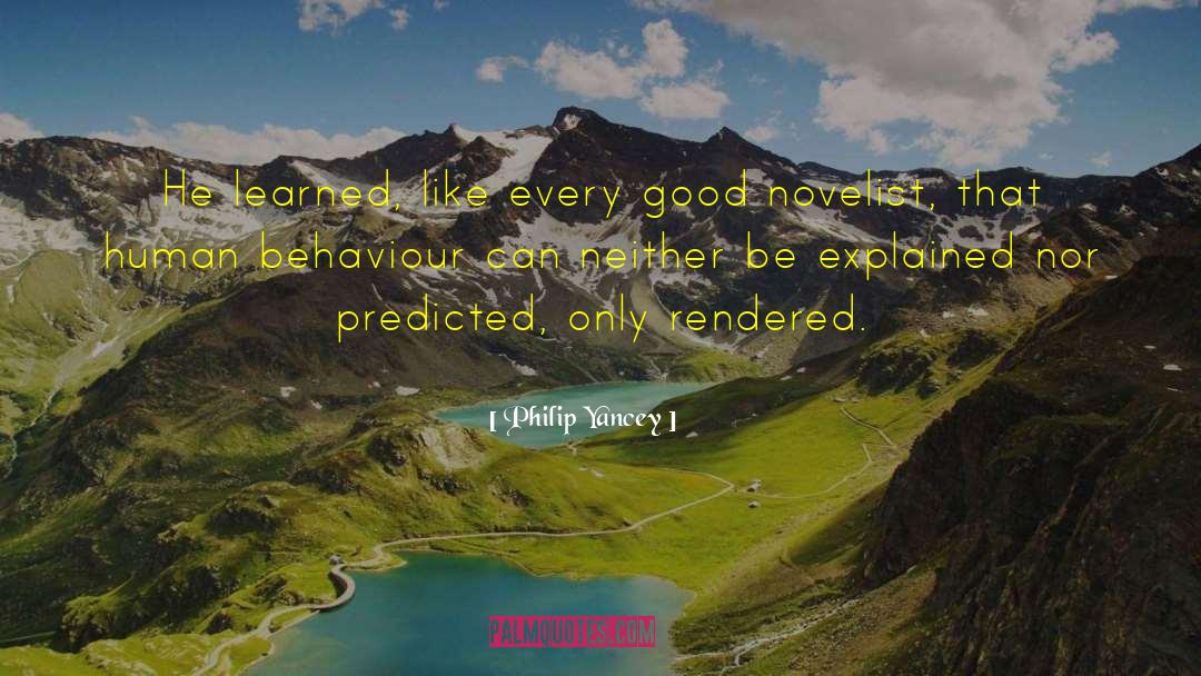 Philip Yancey Quotes: He learned, like every good