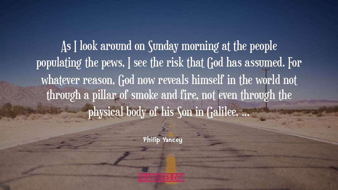 Philip Yancey Quotes: As I look around on