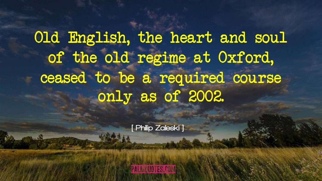Philip Zaleski Quotes: Old English, the heart and