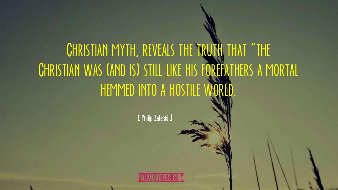 Philip Zaleski Quotes: Christian myth, reveals the truth