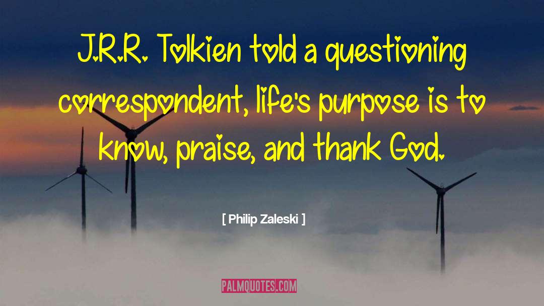 Philip Zaleski Quotes: J.R.R. Tolkien told a questioning