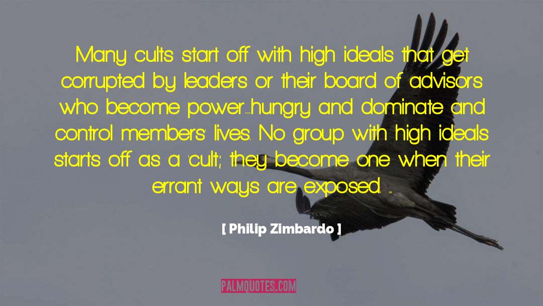 Philip Zimbardo Quotes: Many cults start off with