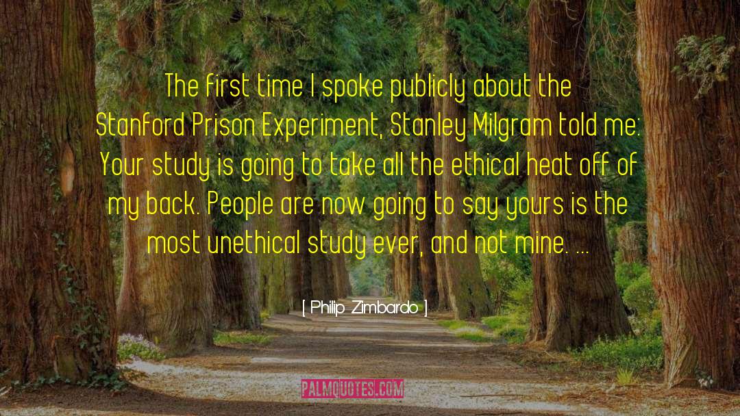 Philip Zimbardo Quotes: The first time I spoke