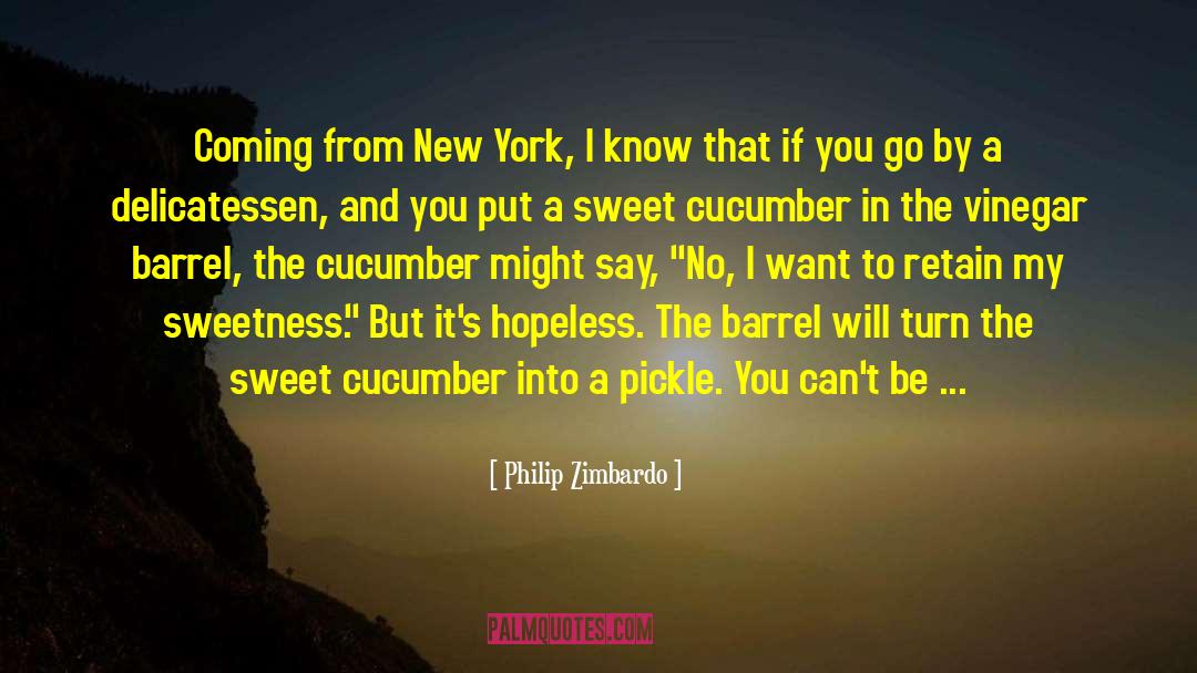 Philip Zimbardo Quotes: Coming from New York, I