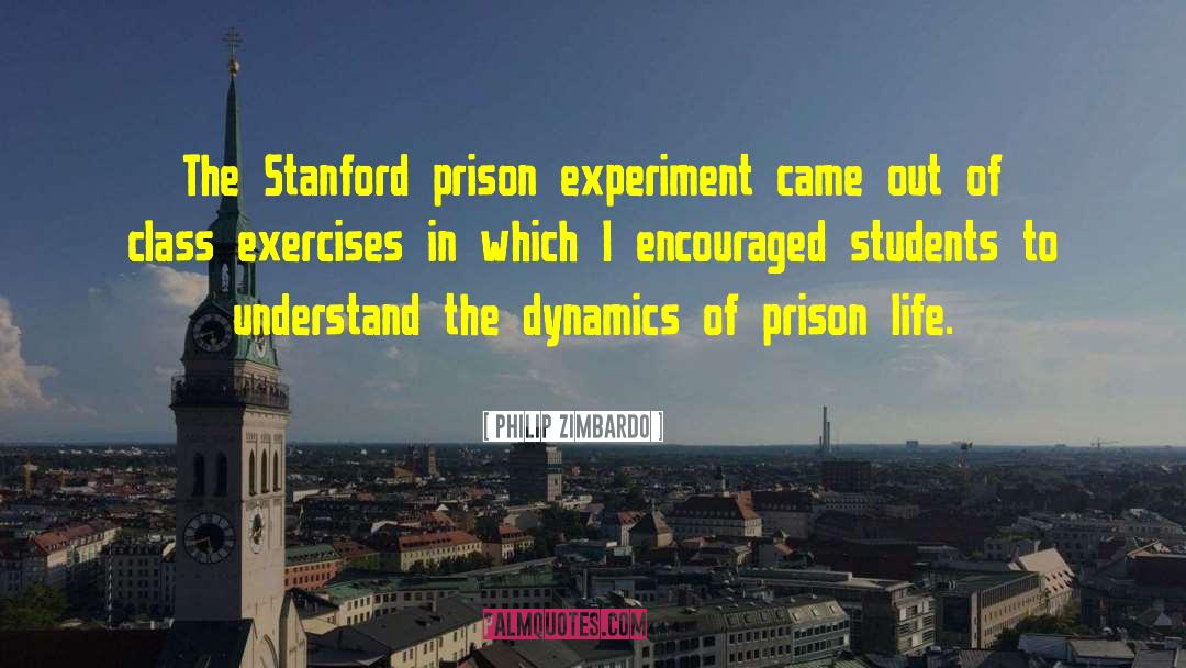 Philip Zimbardo Quotes: The Stanford prison experiment came