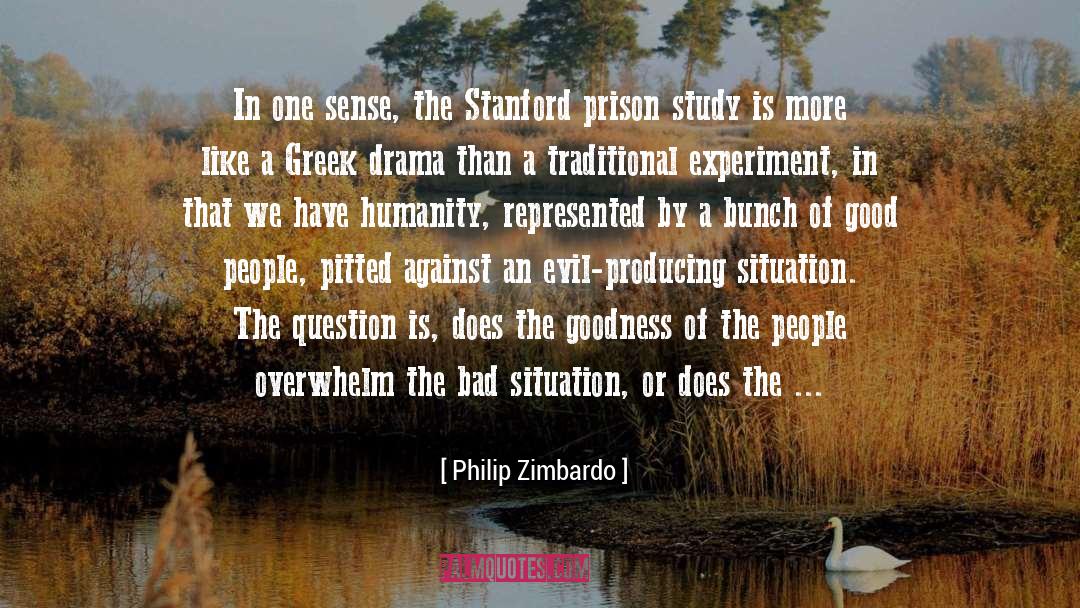 Philip Zimbardo Quotes: In one sense, the Stanford