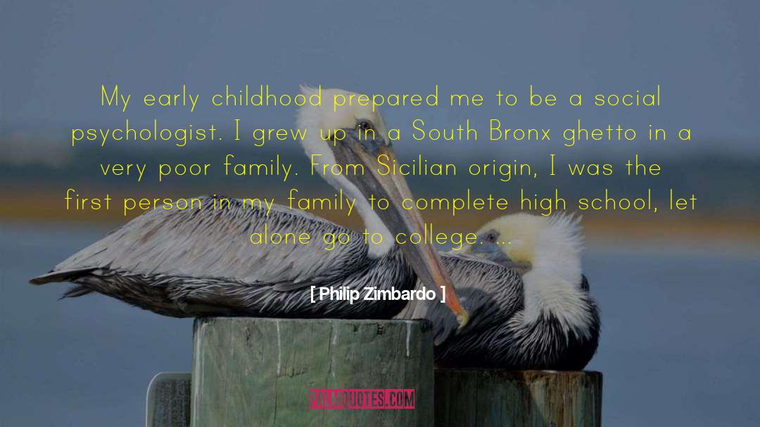 Philip Zimbardo Quotes: My early childhood prepared me