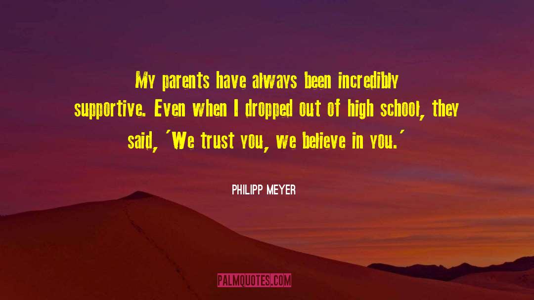 Philipp Meyer Quotes: My parents have always been