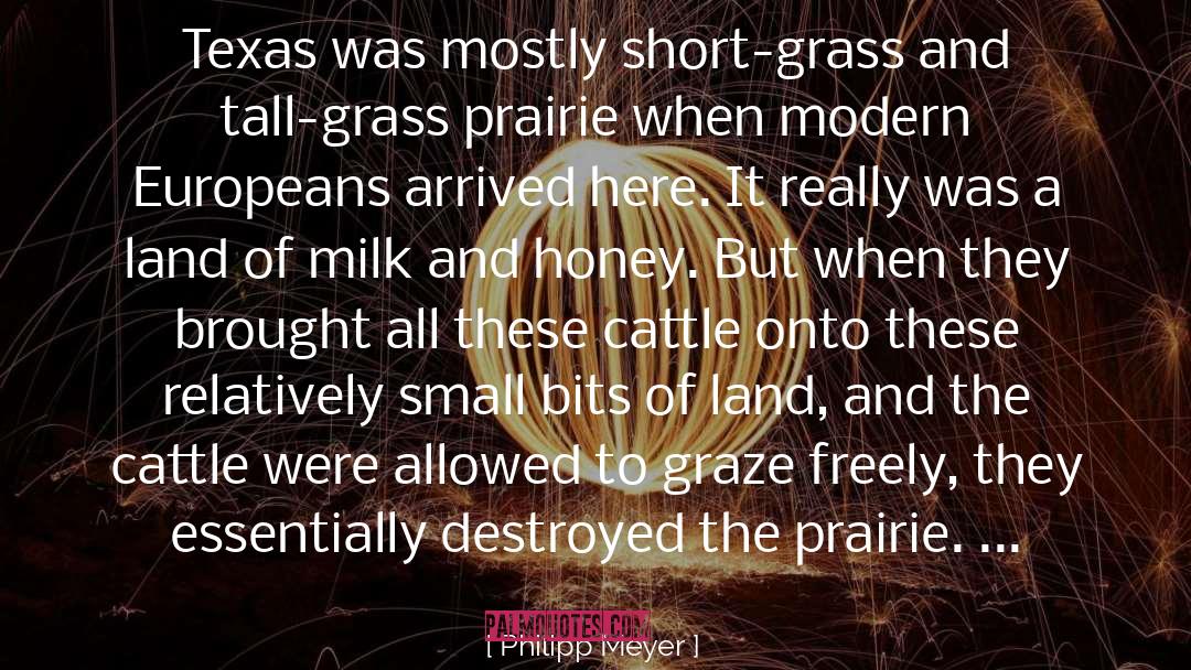 Philipp Meyer Quotes: Texas was mostly short-grass and