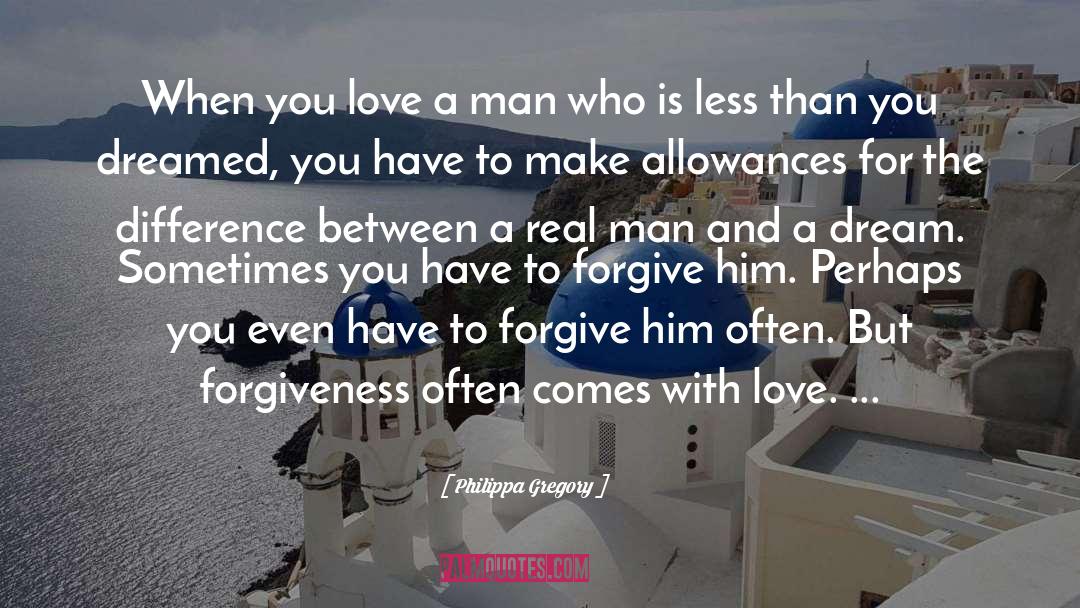 Philippa Gregory Quotes: When you love a man