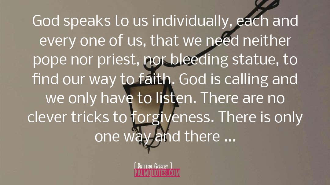 Philippa Gregory Quotes: God speaks to us individually,