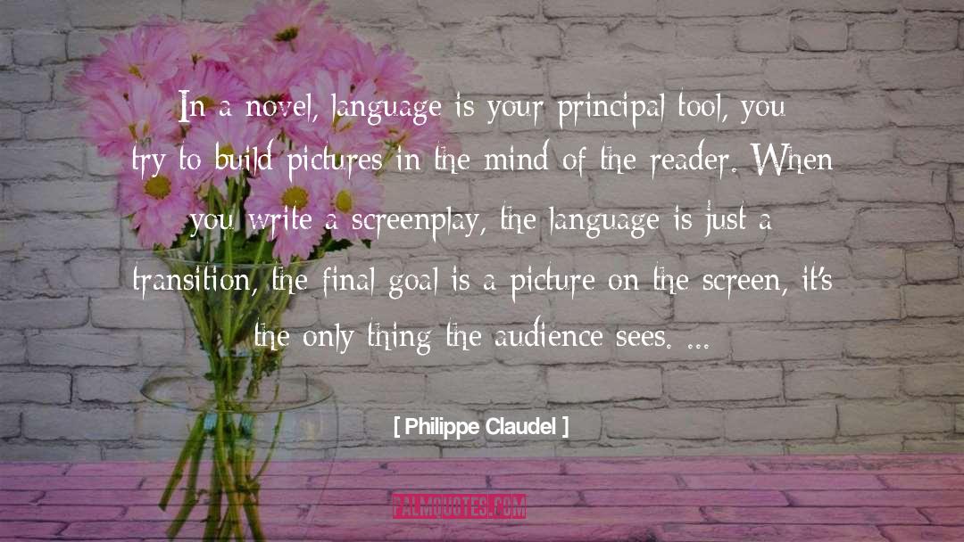 Philippe Claudel Quotes: In a novel, language is