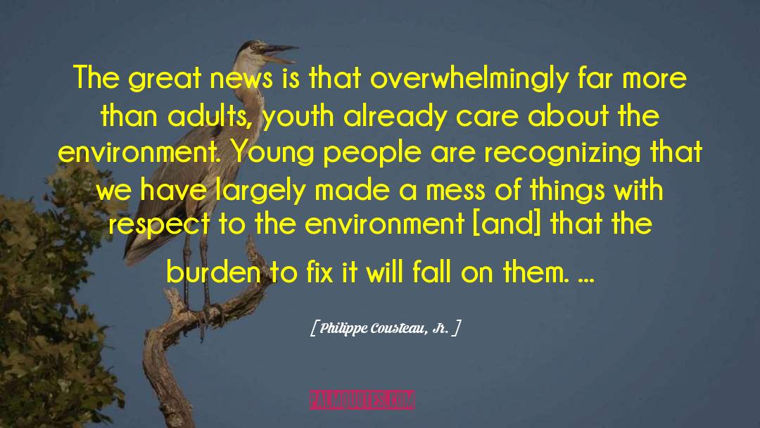 Philippe Cousteau, Jr. Quotes: The great news is that