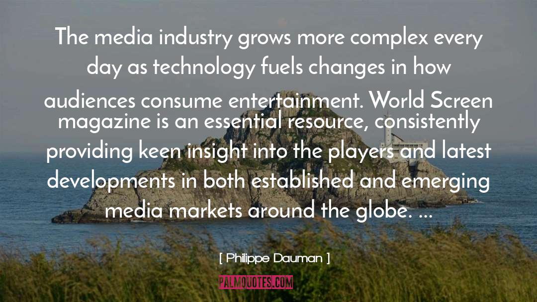 Philippe Dauman Quotes: The media industry grows more