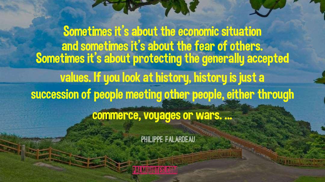 Philippe Falardeau Quotes: Sometimes it's about the economic