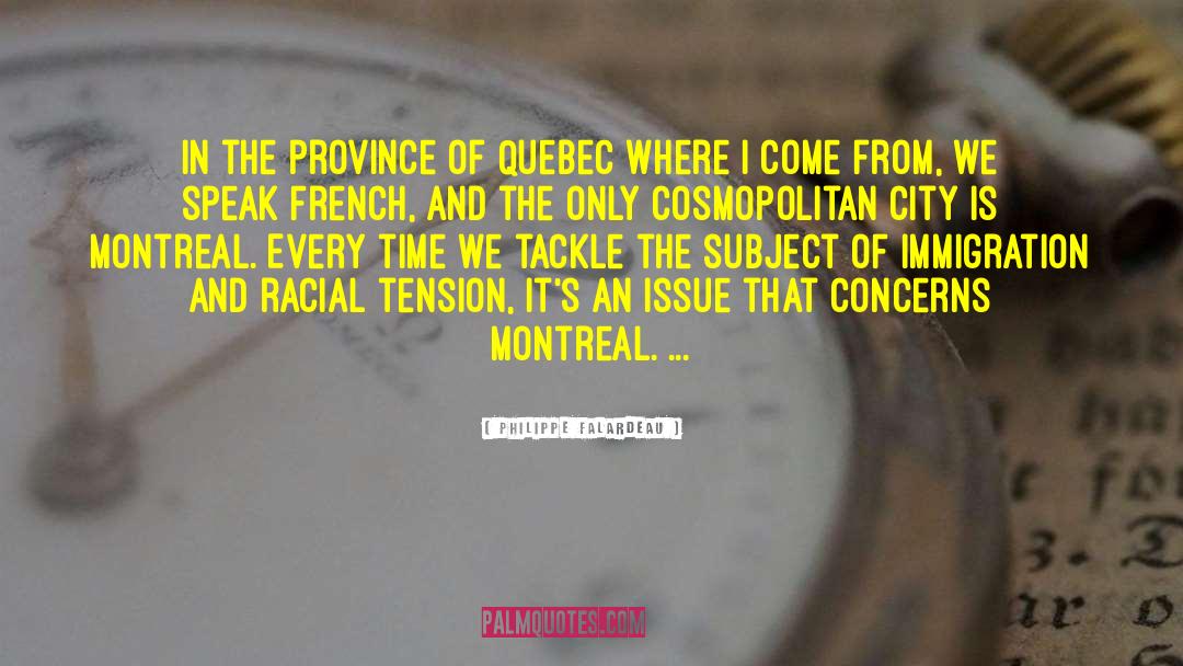 Philippe Falardeau Quotes: In the province of Quebec