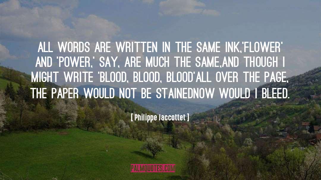 Philippe Jaccottet Quotes: All words are written in