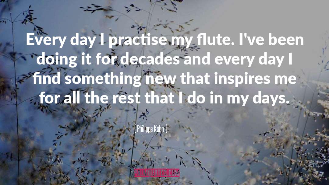 Philippe Kahn Quotes: Every day I practise my