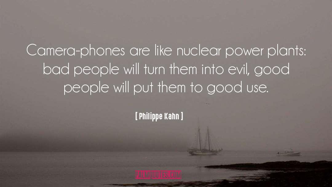 Philippe Kahn Quotes: Camera-phones are like nuclear power
