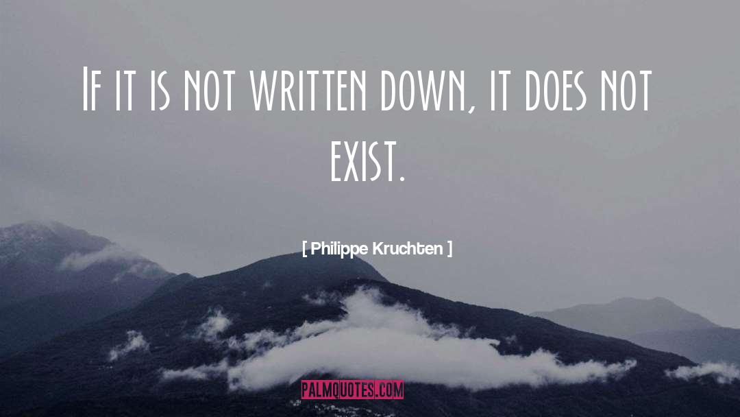 Philippe Kruchten Quotes: If it is not written