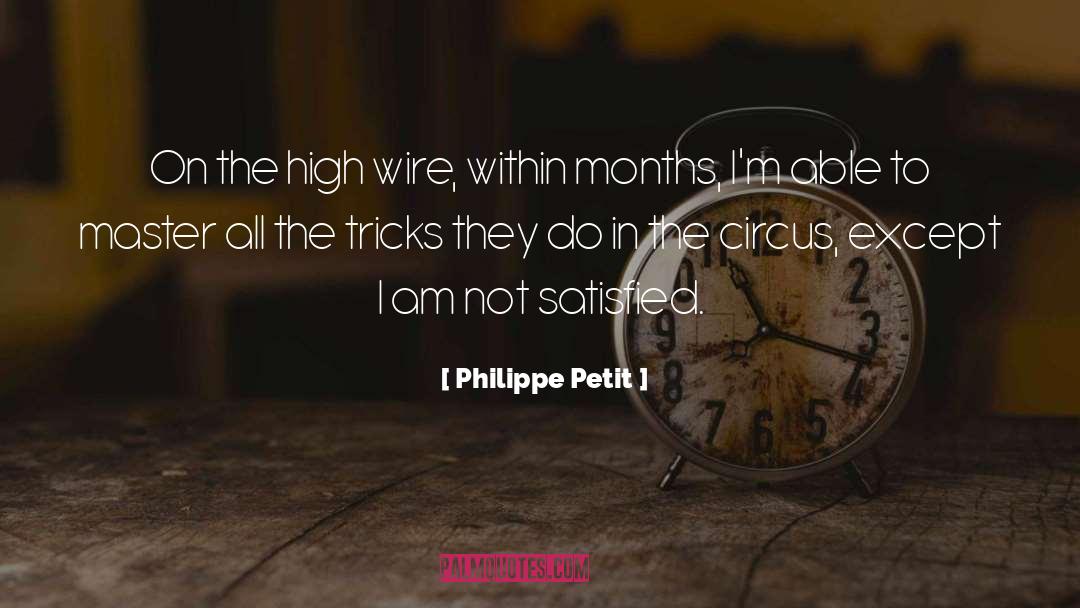 Philippe Petit Quotes: On the high wire, within