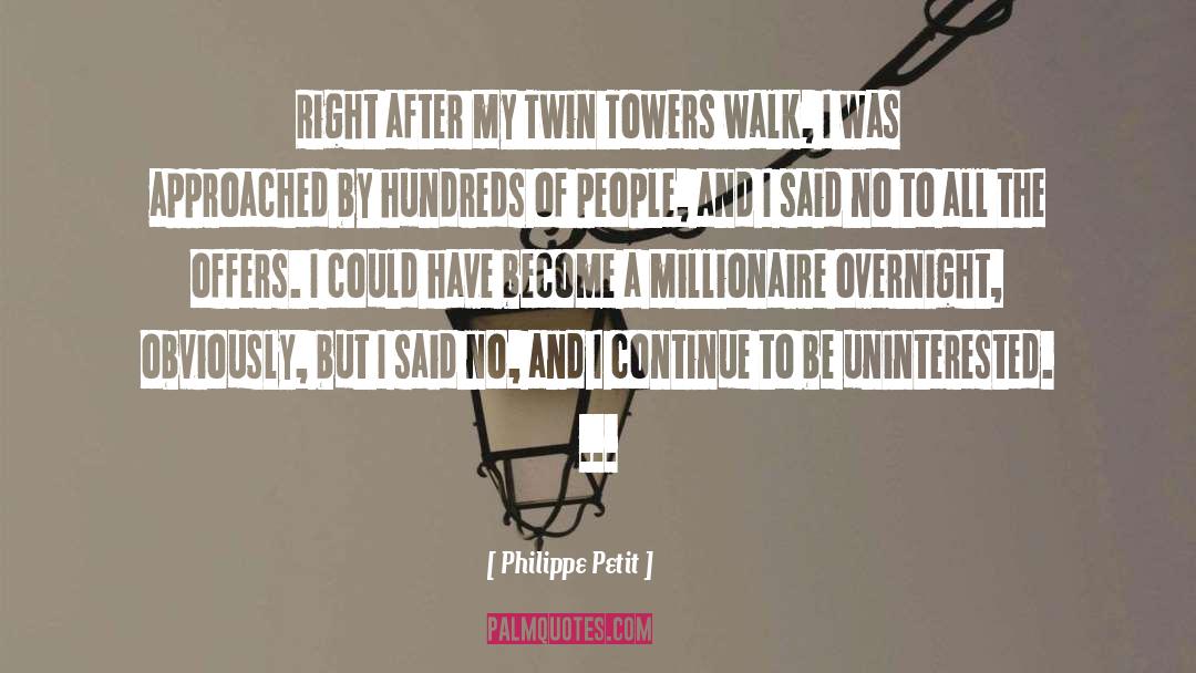 Philippe Petit Quotes: Right after my Twin Towers