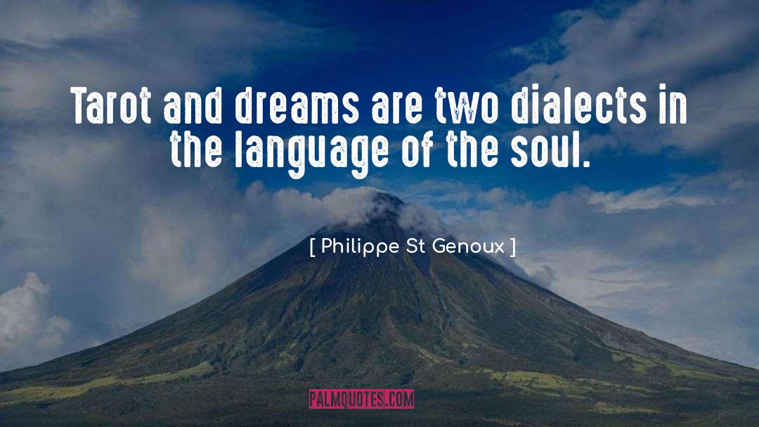 Philippe St Genoux Quotes: Tarot and dreams are two