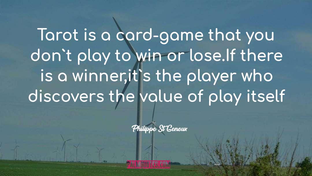 Philippe St Genoux Quotes: Tarot is a card-game that