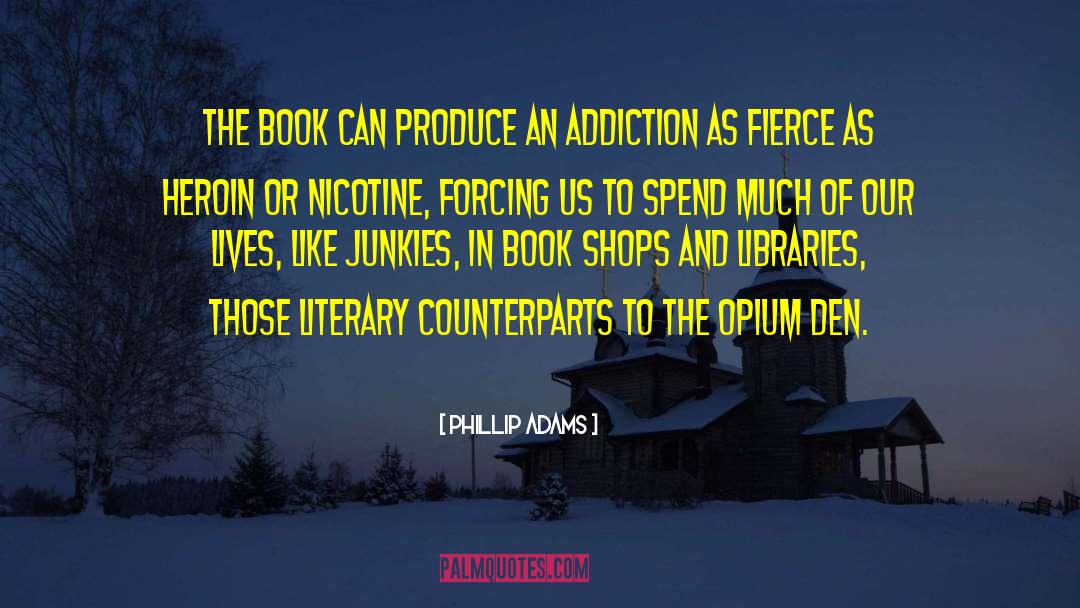 Phillip Adams Quotes: The book can produce an