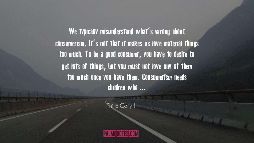 Phillip Cary Quotes: We typically misunderstand what's wrong