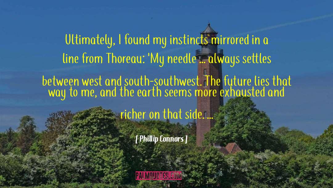 Phillip Connors Quotes: Ultimately, I found my instincts