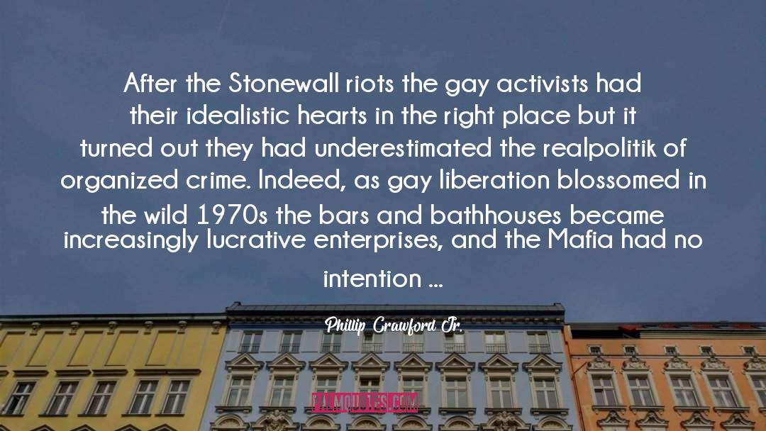 Phillip Crawford Jr. Quotes: After the Stonewall riots the