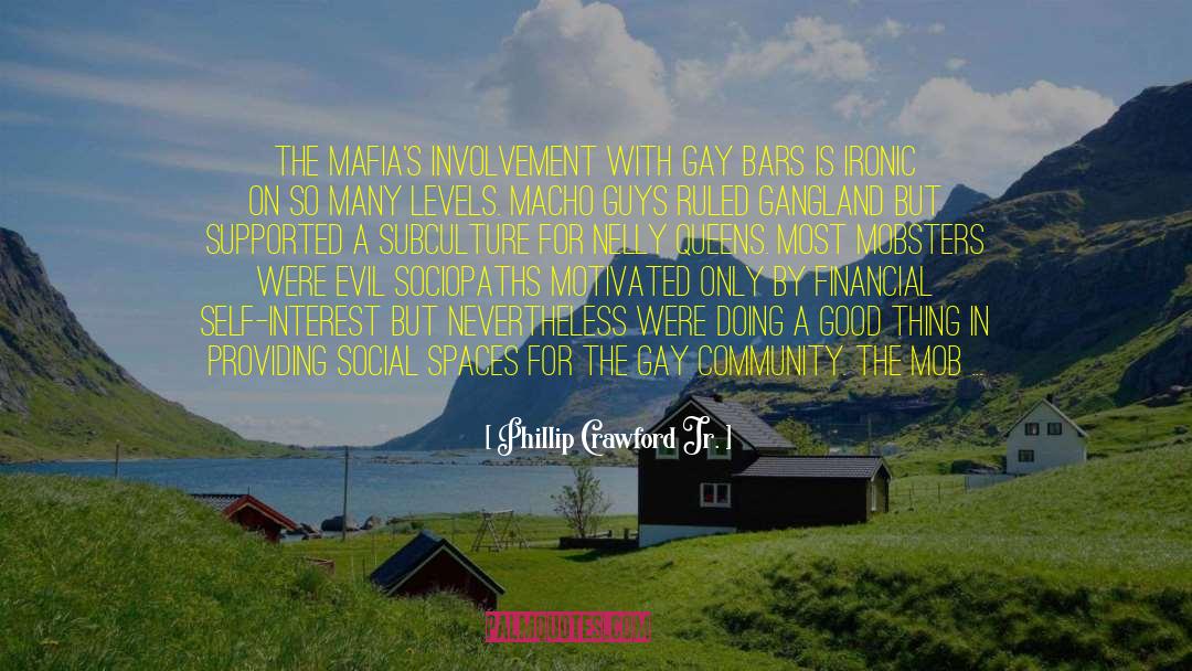 Phillip Crawford Jr. Quotes: The Mafia's involvement with gay