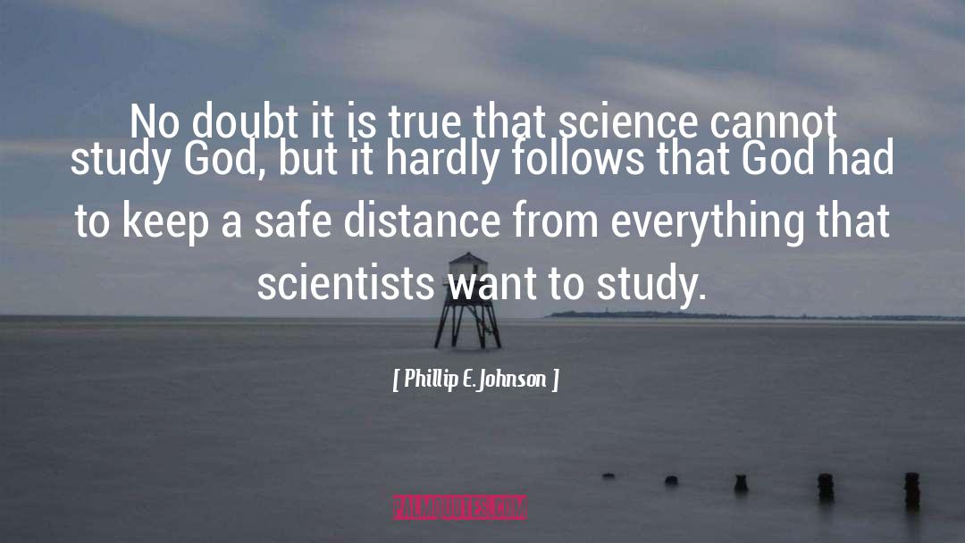 Phillip E. Johnson Quotes: No doubt it is true