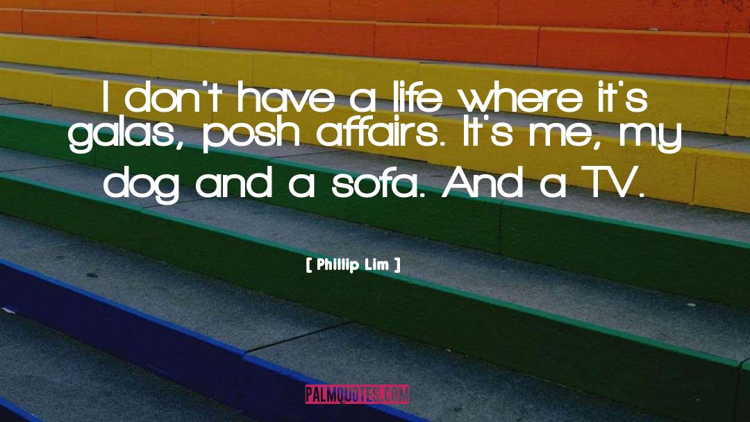 Phillip Lim Quotes: I don't have a life