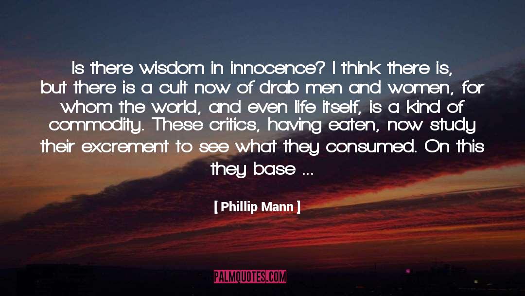 Phillip Mann Quotes: Is there wisdom in innocence?
